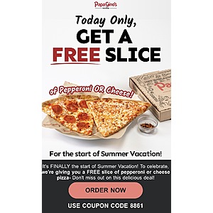 Get a free slice of cheese or pepperoni pizza at Papa Gino's. (MA, CT, NH, RI) Today (6/25) only