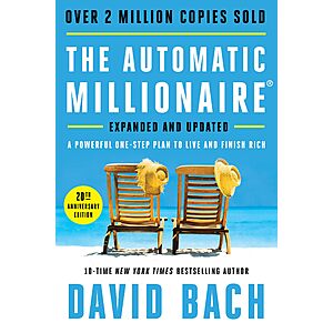 $1.99 | The Automatic Millionaire, 20th Anniversary Edition: A Powerful One-Step Plan to Live and Finish Rich (Kindle eBook) by David Bach