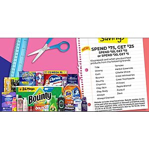 NEW P&G Rebate runs 7/1 to 9/30 Spend $75 get $25 Visa, $50 gets $15, $20 gets $5  (can be multiple receipts)
