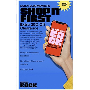 Nordy Club Members ( Nordstrom Rack) Extra 25% Off Clearance Now . General Public available Online 9PST July 2 and In Store July 3 ( Final Sale)