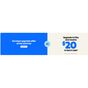 Sams Club Upgrade to Plus and receive $20 Sams Cash - Ends today July 5 $40
