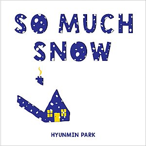So Much Snow: An Interactive Snowy Day Story (Hardcover) $2.37 + Free Shipping w/ Prime or on $35+