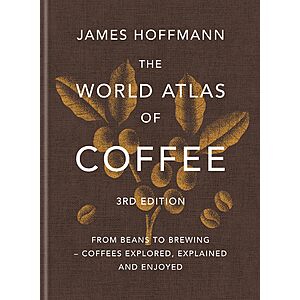 $1.99 | The World Atlas of Coffee 3rd edition: From beans to brewing – coffees explored, explained and enjoyed (eBook) by James Hoffmann