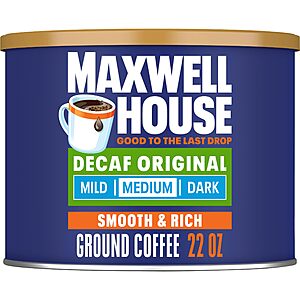 22-Oz Maxwell House Decaf Original Medium Roast Ground Coffee $3.68 w/ S&S + Free Shipping w/ Prime or on $35+