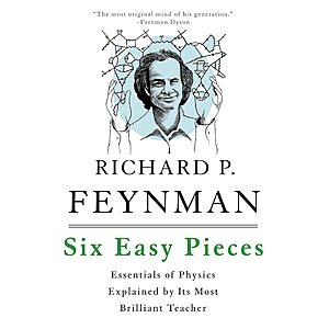 $1.99 | Six Easy Pieces: Essentials of Physics Explained by Its Most Brilliant Teacher (eBook) by Richard P. Feynman, Robert B. Leighton, Matthew Sands