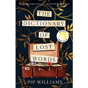 $1.99 | The Dictionary of Lost Words: Reese's Book Club: A Novel (eBook) by Pip Williams