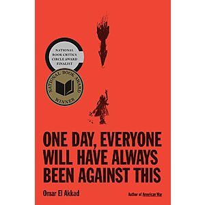 One Day, Everyone Will Have Always Been Against This (Kindle eBook) by Omar El Akkad $2.99