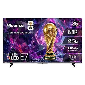 Hisense E7 Cinema Series Hi-QLED Mini-LED 4K UHD Smart Fire TV (2026 NEW) - Native 144Hz, 100" - $1,999.99; 85" - $1099.99