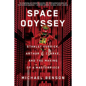 $1.99 | Space Odyssey: Stanley Kubrick, Arthur C. Clarke, and the Making of a Masterpiece (eBook) by Michael Benson
