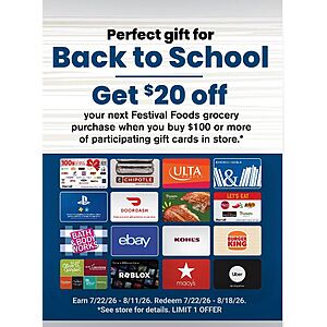 Back to School GC Promo at FESTIVAL FOODS Stores (WISCONSIN) Buy a $100 Gift Card on List, get $20 off your next grocery order (see scan) ends 8/18
