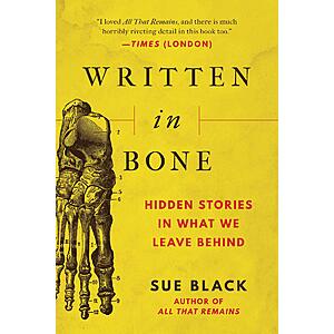 $1.99 | Written in Bone: Hidden Stories in What We Leave Behind (eBook) by Sue Black