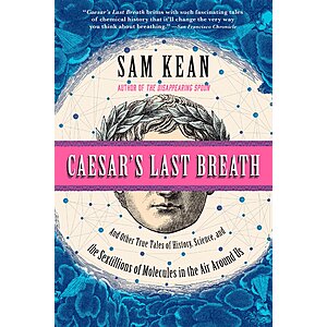 $1.99 | Caesar's Last Breath: Decoding the Secrets of the Air Around Us (eBook) by Sam Kean