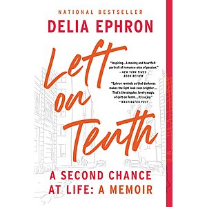 $1.99 | Left on Tenth: A Second Chance at Life: A Memoir (eBook) by Delia Ephron