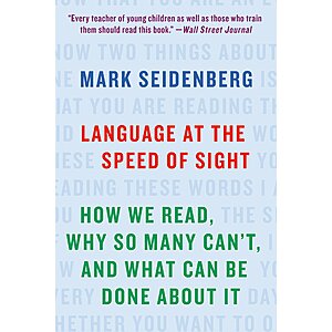 $1.99 | Language at the Speed of Sight: How We Read, Why So Many Can't, and What Can Be Done About It (eBook) by Mark Seidenberg