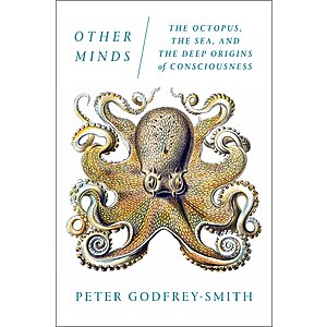 $2.99 | Other Minds: The Octopus, the Sea, and the Deep Origins of Consciousness (eBook) by Peter Godfrey-Smith