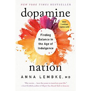 $2.99 | Dopamine Nation: Finding Balance in the Age of Indulgence (eBook) by Anna Lembke MD