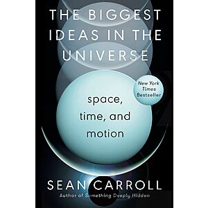 $1.99 | The Biggest Ideas in the Universe: Space, Time, and Motion (eBook) by Sean M. Carroll