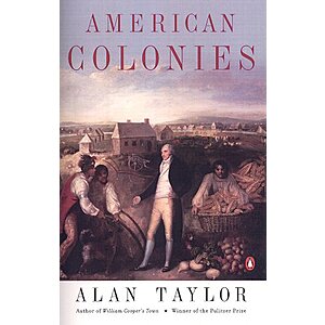 American Colonies: The Settling of North America (The Penguin History of the United States, Volume 1) $1.99