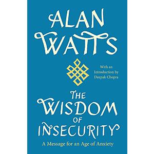 $1.99 | The Wisdom of Insecurity: A Message for an Age of Anxiety (eBook) by Alan Watts