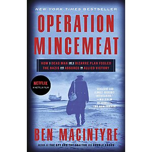 $1.99 | Operation Mincemeat: How a Dead Man and a Bizarre Plan Fooled the Nazis and Assured an Allied Victory (eBook) by Ben Macintyre