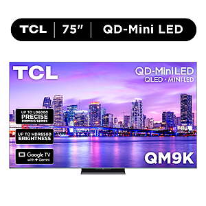 75" TCL QM9K QD-Mini LED QLED 4K UHD 144Hz Smart Google TV (2025) $1498 + Free Shipping