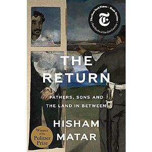 $1.99 | The Return (Pulitzer Prize Winner): Fathers, Sons and the Land in Between (eBook) by Hisham Matar