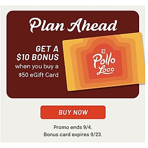 El Pollo Loco Get a $10 Bonus when you buy a $50 egift card