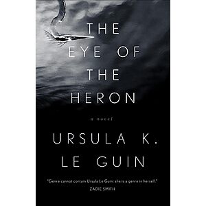 $2.99 | The Eye of the Heron: A Novel by Ursula K. Le Guin (Kindle ebook)