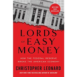 $1.99 | The Lords of Easy Money: How the Federal Reserve Broke the American Economy (eBook) by Christopher Leonard