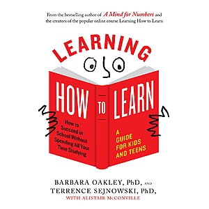 $1.99 | Learning How to Learn: How to Succeed in School Without Spending All Your Time Studying; A Guide for Kids and Teens (eBook) by Barbara Oakley PhD, Terrence J. Sejnowski