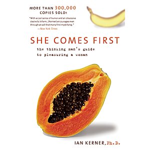 $1.99 | She Comes First: The Thinking Man's Guide to Pleasuring a Woman (Kerner Book 3) (eBook) by Ian Kerner