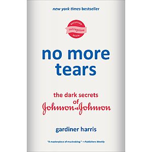 $1.99 | No More Tears: The Dark Secrets of Johnson & Johnson (eBook) by Gardiner Harris