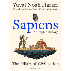 $2.99 | Sapiens: A Graphic History, Volume 2: The Pillars of Civilization (eBook) by Yuval Noah Harari