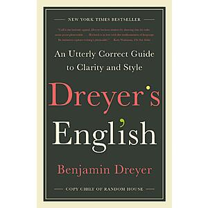 $1.99 | Dreyer's English: An Utterly Correct Guide to Clarity and Style (eBook) by Benjamin Dreyer