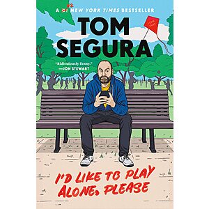 $2.99 | I'd Like to Play Alone, Please: Essays (eBook) by Tom Segura