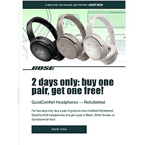 2 Days Only - Buy 1 Pair of Bose QuietComfort Headphones - Refurbished get One Free Bose.com