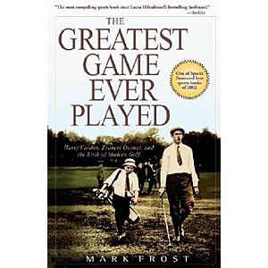 $1.99 | Greatest Game Ever Played, The: Harry Vardon, Francis Ouimet, and the Birth of Modern Golf (Kindle eBook) by Mark Frost