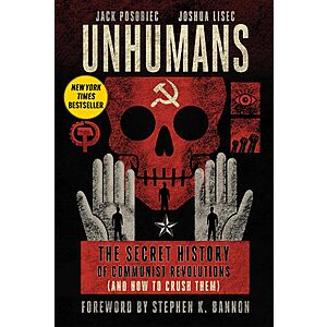 $1.99 | Unhumans: The Secret History of Communist Revolutions (and How to Crush Them) (eBook) by Jack Posobiec, Joshua Lisec