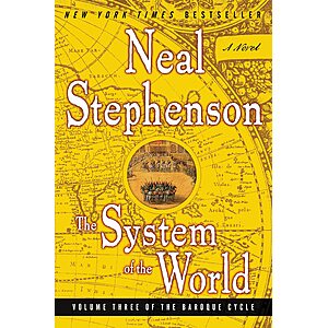 $0.99 | The System of the World: The Baroque Cycle's Epic Finale—A Historical Thriller of Genius and Duplicity (eBook) by Neal Stephenson