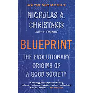 $1.99 | Blueprint: The Evolutionary Origins of a Good Society (eBook) by Nicholas A. Christakis MD  PhD
