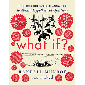 $2.99 | What If? 10th Anniversary Edition: Serious Scientific Answers to Absurd Hypothetical Questions (eBook) by Randall Munroe