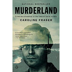 $1.99 | Murderland: Crime and Bloodlust in the Time of Serial Killers by Caroline Fraser (Kindle ebook)
