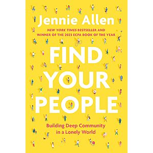 $1.99 | Find Your People: Building Deep Community in a Lonely World (Kindle eBook) by Jennie Allen
