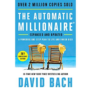 $2.99 | The Automatic Millionaire, 20th Anniversary Edition: A Powerful One-Step Plan to Live and Finish Rich (eBook) by David Bach