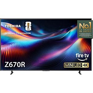Toshiba Z670R Series Mini-LED 4K UHD Smart Fire TV (2026 New) - QLED, Native 144Hz, HDR10+, Dolby Vision IQ, from $547.99