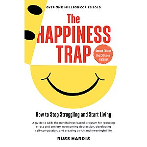 $1.99 | The Happiness Trap: How to Stop Struggling and Start Living (Second Edition) (eBook) by Russ Harris