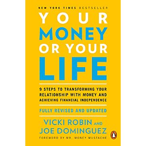 $1.99 | Your Money or Your Life: 9 Steps to Transforming Your Relationship with Money and Achieving Financial Independence (Kindle eBook) by Vicki Robin, Joe Dominguez