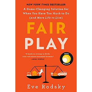 $1.99 | Fair Play: Reese's Book Club: A Game-Changing Solution for When You Have Too Much to Do (and More Life to Live) (Kindle eBook) by Eve Rodsky