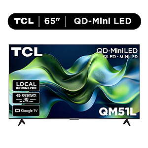 TCL 65" QM51L Series QD-Mini LED QLED 4K UHD HDR Smart Google TV (New 2026) - Local Dimming Pro, Halo Control System, High Brightness Pro $498