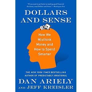 $1.99 | Dollars and Sense: How We Misthink Money and How to Spend Smarter (eBook) by Dan Ariely, Jeff Kreisler